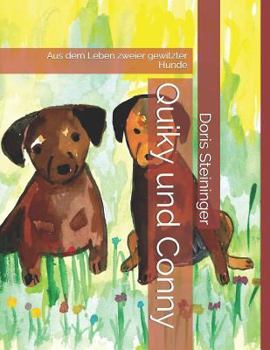 Paperback Quiky und Conny: Aus dem Leben zweier gewitzter Hunde [German] Book