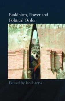 Hardcover Buddhism, Power and Political Order Book