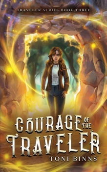 Courage of the Traveler - Book #3 of the Traveler Series