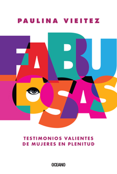 Paperback Fabulosas: Testimonios Valientes de Mujeres En Plenitud [Spanish] Book