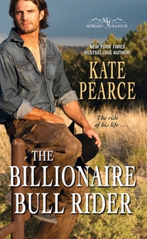 The Billionaire Bull Rider - Book #5 of the Morgan Ranch