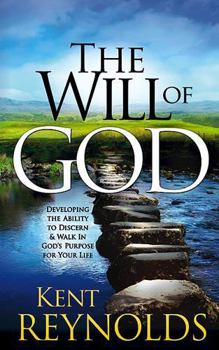 Hardcover The Will of God: Developing the Ability to Discern and Walk in God's Purposes for Your Life Book