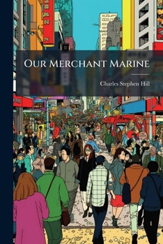 Paperback Our Merchant Marine: A Voice American Commerce Book