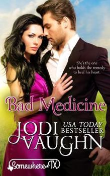 Bad Medicine - Book #3 of the Somewhere, Texas