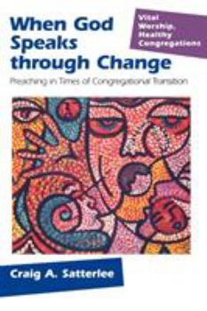 Paperback When God Speaks through Change: Preaching in Times of Congregational Transition Book