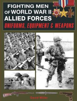Hardcover Fighting Men of World War II Allied Forces: Uniforms, Equipment and Weapons Book
