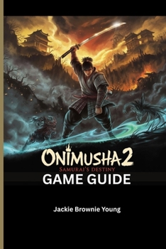 Paperback Onimusha 2: SAMURAI'S DESTINY REMASTERED GAME GUIDE: Step-by-Step Walkthrough, Boss Strategies and Trophy Unlocks Book