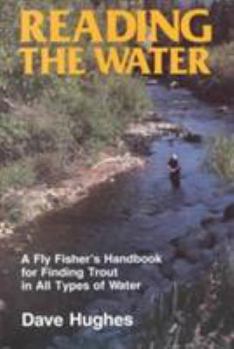 Paperback Reading the Water: A Fly Fisher's Handbook for Finding Trout in All Types of Water Book