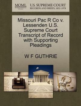Paperback Missouri Pac R Co V. Lessenden U.S. Supreme Court Transcript of Record with Supporting Pleadings Book