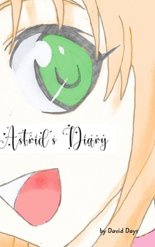 Hardcover Astrid's Diary: Am I missing something? Book