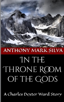 Paperback In the Throne Room of the Gods: A Charles Dexter Ward Story Book