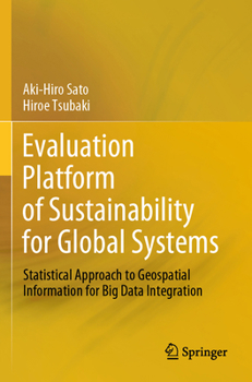 Paperback Evaluation Platform of Sustainability for Global Systems: Statistical Approach to Geospatial Information for Big Data Integration Book