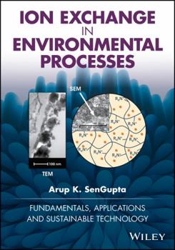 Hardcover Ion Exchange in Environmental Processes: Fundamentals, Applications and Sustainable Technology Book