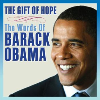 Hardcover The Gift of Hope: The Words of Barack Obama Book