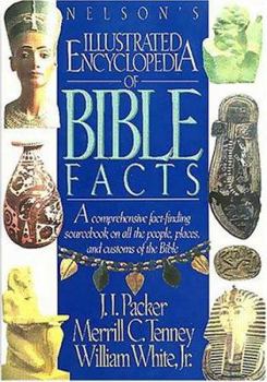 Hardcover Nelson's Illustrated Encyclopedia of Bible Facts: A Comprehensive Fact-Finding Sourcebook on All the People, Places, and Customs of the Bible Book