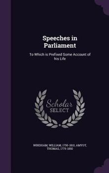 Hardcover Speeches in Parliament: To Which is Prefixed Some Account of his Life Book