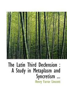 Paperback The Latin Third Declension: A Study in Metaplasm and Syncretism ... Book