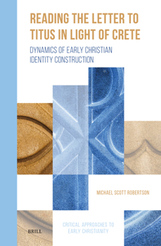 Hardcover Reading the Letter to Titus in Light of Crete: Dynamics of Early Christian Identity Construction Book