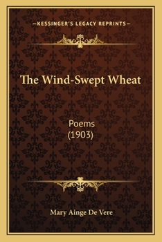 Paperback The Wind-Swept Wheat: Poems (1903) Book