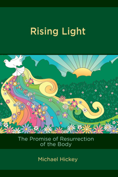 Paperback Rising Light: The Promise of Resurrection of the Body Book