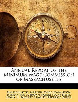 Paperback Annual Report of the Minimum Wage Commission of Massachusetts Book