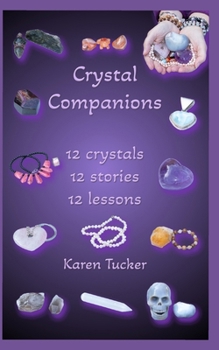 Paperback Crystal Companions: 12 crystals, 12 stories, 12 lessons Book