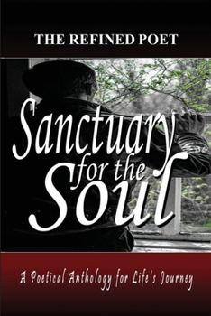 Paperback Sanctuary for the Soul: A Poetical Anthology for Life's Journey Book
