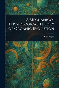 Paperback A Mechanico-Physiological Theory of Organic Evolution Book
