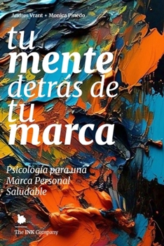 Tu Mente detrás de Tu Marca: Psicología para una Marca Personal Saludable (Spanish Edition)