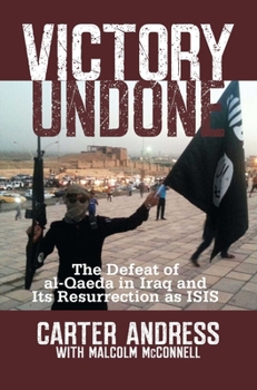 Hardcover Victory Undone: The Defeat of Al-Qaeda in Iraq and Its Resurrection as ISIS Book