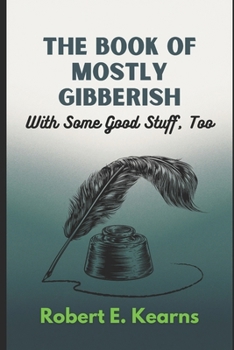 Paperback The Book of Mostly Gibberish: (With Some Good Stuff Too) Book