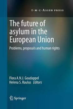 Paperback The Future of Asylum in the European Union: Problems, Proposals and Human Rights Book