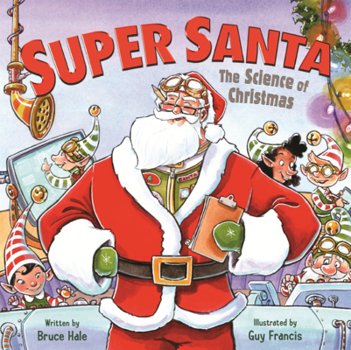 Library Binding Super Santa: The Science of Christmas Book