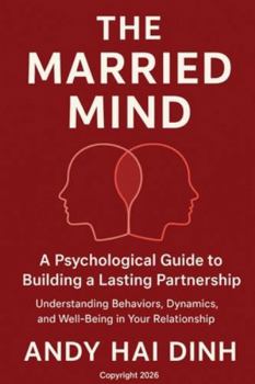 Paperback The Married Mind: A Psychological Guide to Building a Lasting Partnership Book