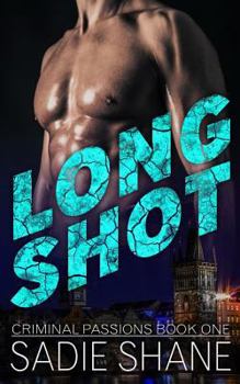 Paperback Long Shot: (criminal Passions Book One) Book