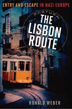 Hardcover The Lisbon Route: Entry and Escape in Nazi Europe Book