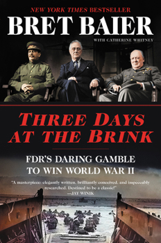 Paperback Three Days at the Brink: Fdr's Daring Gamble to Win World War II Book
