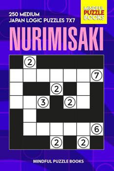 Paperback Nurimisaki: 250 Medium Japan Logic Puzzles 7x7 Book