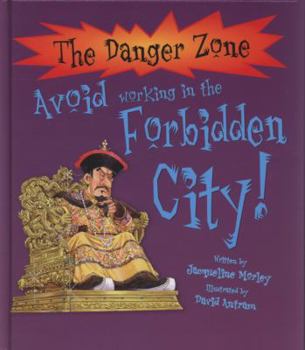 Hardcover Dangerzone: Avoid Working in theForbidden City (Danger Zone) Book