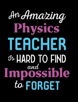 Paperback An Amazing Physics Teacher Is Hard To Find And Impossible To Forget Book