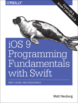 Paperback IOS 9 Programming Fundamentals with Swift: Swift, Xcode, and Cocoa Basics Book