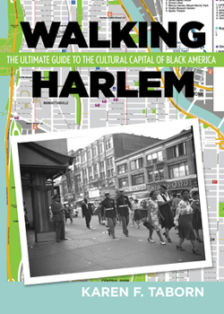 Paperback Walking Harlem: The Ultimate Guide to the Cultural Capital of Black America Book