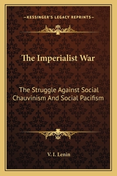 Paperback The Imperialist War: The Struggle Against Social Chauvinism And Social Pacifism Book