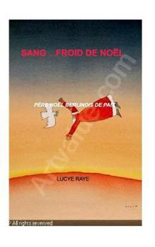 Paperback Sang...Froid de NOËL .: Le père NOËL berlinois de PAIX . [French] Book