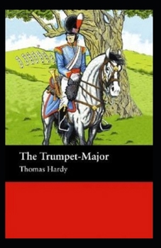 Paperback The Trumpet-Major (Illustrated edition) Book