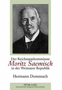Paperback Der Reichssparkommissar Moritz Saemisch in Der Weimarer Republik [German] Book
