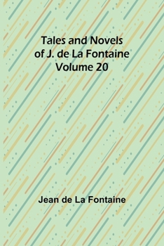 Paperback Tales and Novels of J. de La Fontaine - Volume 20 Book