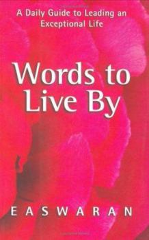 Paperback Words to Live by: A Daily Guide to Leading an Exceptional Life Book