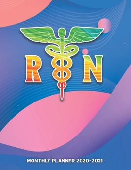 RN Monthly Planner 2020-2021: Registered Nurse Two Year Calendar Appointment Organizer Book. 24 Months Jan 2020 - Dec 2021