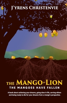Paperback The Mango-Lion: The Mangoes Have fallen Book